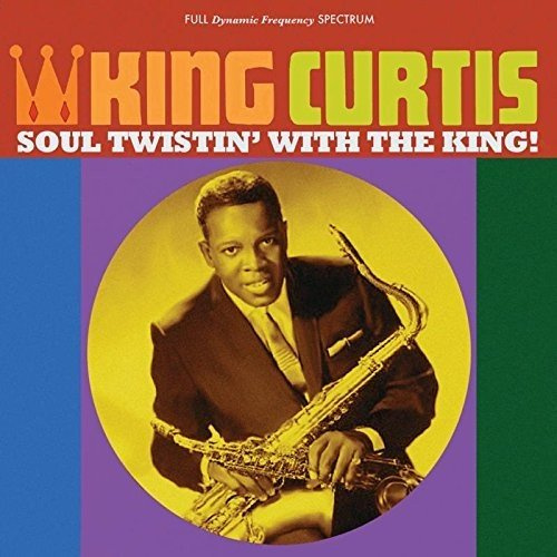 KING CURTIS - SOUL TWISTIN' WITH THE..KING CURTIS SOUL TWISTIN WITH THE KING.jpg
